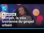 Rencontre avec Morijah, voix ivoirienne du gospel urbain • FRANCE 24