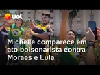 Michelle Bolsonaro vai a ato em defesa do marido e contra Lula e Moraes; veja vídeos
