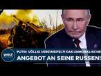 UKRAINE-KRIEG: Wladimir Putin völlig verzweifelt! Das unmoralische Angebot an seine Russen!