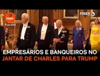 Saiba quais empresários e banqueiros foram ao banquete de Charles para Trump