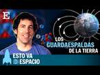 CIENCIA | Los guardaespaldas de la Tierra | EP20 | Esto va (D)espacio