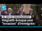 Sur les plages du Débarquement, Hegseth évoque une "invasion" d'immigrés • FRANCE 24