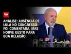 Análise: Ausência de Lula no Congresso foi comentada, mas houve gesto para boa relação | CNN ARENA