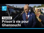 Tunisie : l'opposant Rached Ghannouchi condamné à la prison à vie pour terrorisme • FRANCE 24