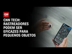Conheça rastreadores eletrônicos que podem ser eficazes para pequenos objetos | LIVE CNN