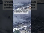 Firefighters say massive blaze at California medical supply warehouse could take days to extinguish