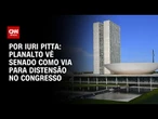 Análise: Planalto vê Senado como via distensão no Congresso | CNN 360°