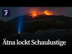 Ätna spuckt Lava – streng bewachtes Naturschauspiel