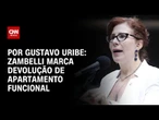 Zambelli marca devolução de apartamento funcional | BASTIDORES CNN
