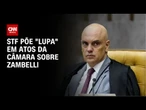 Caso Zambelli: STF monitora atos da câmara | BASTIDORES CNN