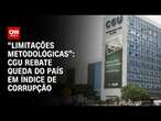 “Limitações metodológicas”: CGU rebate queda do país em índice de corrupção | CNN ARENA