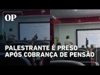 Palestrante é preso após ser cobrado por pensão em evento no Piauí
