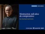 DIRECTO: Montserrat, mil años de compromiso con Pare Abat Manel Gasch i Hurios