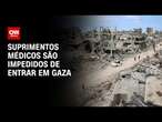 Suprimentos médicos são impedidos de entrar em Gaza | LIVE CNN