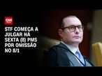 STF começa a julgar cúpula da PMDF por omissão no 8/1 | LIVE CNN