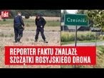 MAMY WIDEO! Znaleźliśmy szczątki drona we wsi Cześniki na Lubelszczyźnie | Fakt