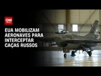 EUA mobilizam aeronaves para interceptar caças russos no Alasca | CNN ARENA
