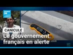 France : des records de températures battus chaque jour, le gouvernement en alerte • FRANCE 24