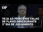 Confira as principais declarações do ministro Flávio Dino durante o 3° dia de julgamento