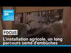 L'installation agricole, un long parcours semé d'embûches • FRANCE 24