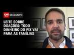 Leite sobre doações: Todo dinheiro do pix vai para as famílias | LIVE CNN