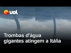 Trombas d'água gigantes atingem o mar da Itália e assustam turistas; veja vídeo