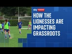 How the Lionesses' success is transforming grassroots football