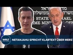 JERUSALEM: Netanjahu's bittere Worte über Friedrich Merz – Freund Israels, aber eingeknickt