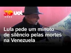 Lula diz que enviará ministro da Defesa para Venezuela e pede um minuto de silêncio pelas mortes