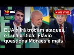 Trump ataca Irã e Lula critica; Flávio questiona Moraes após suspensão de visitas a Bolsonaro e +