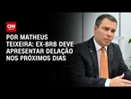 Análise: Ex-BRB deve apresentar delação nos próximos dias | LIVE CNN