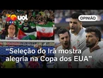 Seleção do Irã supera estereótipo das barbas e turbantes e mostra face alegre nos EUA | Charleaux