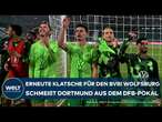 DFB-POKAL: Wolfsburg gelingt die Überraschung gegen Dortmund! Leipzig und Leverkusen weiter