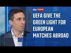UEFA 'reluctantly' approve European games played in US & Australia
