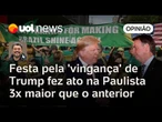 Festa pela 'vingança' de Trump fez ato na Paulista 3x maior que o anterior, analisa Sakamoto