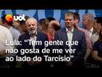 Lula: Tem gente que não gosta de me ver ao lado do Tarcísio, mas só temos um lado