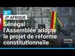 Sénégal : l'Assemblée adopte le projet de réforme constitutionnelle qui sera soumis à référendum