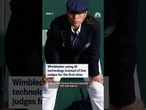 Wimbledon using AI technology instead of line judges for the first time