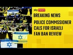 West Midlands police commissioner calls for review into ban on Maccabi Tel Aviv fans