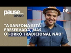 Chambinho do Acordeon fala sobre a exclusão do forró tradicional na programação junina | Pause