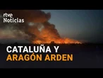 NUEVO INCENDIO en ARAGÓN mientras se consiguen CONTROLAR los de CATALUÑA | RTVE Noticias
