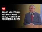 Pedro Venceslau: Ala do PT quer Paulo Pimenta na Secretaria-Geral | BASTIDORES CNN