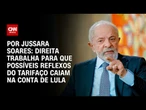 Análise: Direita trabalha para que possíveis reflexos do tarifaço caiam na conta de Lula | CNN 360º