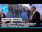 Proche-Orient : les rebelles syriens profitent de la situation au Liban • FRANCE 24