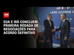 Guerra no Oriente Médio: EUA e Irã concluem primeira rodada de negociações | AGORA CNN