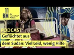 Geflüchtet aus dem Sudan: Viel Leid, wenig Hilfe