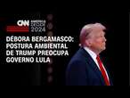 Débora Bergamasco: Postura ambiental de Trump preocupa governo Lula | CNN 360