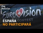 EUROVISION 2026: ESPAÑA se quedará fuera si ISRAEL continúa en el FESTIVAL y mantiene la MASACRE