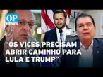Alckmin e JD Vance precisam se entender e abrir caminho para Lula e Trump, diz deputado l OP NEWS