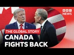 Why Canada is standing up to Trump | The Global Story